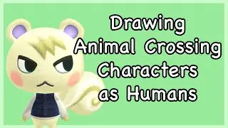 Drawing More Animal Crossing Characters as Humans, Again