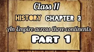 An Empire across three continents|Part 1 