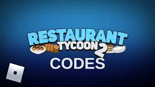 CODES IN RESTAURANT TYCOON 2