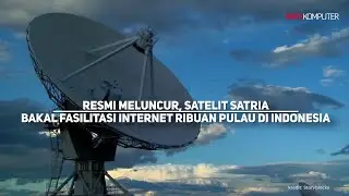 Resmi Meluncur, Satelit SATRIA Bakal Fasilitasi Internet Ribuan Pulau di Indonesia