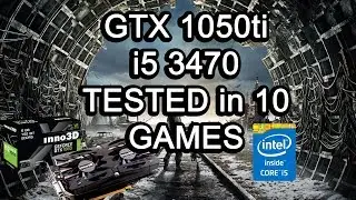 GTX 1050ti + i5 3470 TEST IN 10 GAMES