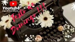 Domingo é dia de texto !!!! 2 textos
