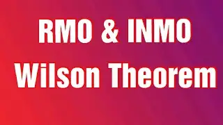 Wilson Theorem Divisibility Concepts for RMO & INMO