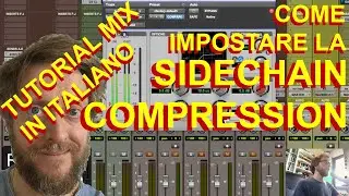 TUTORIAL MIX IN ITALIANO - SIDECHAIN COMPRESSION - COME IMPOSTARLA