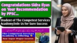 Congratulations Sidra Ilyas On your recommendation by PPSC I Another Success Alhamdulilah Competest