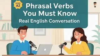 English Podcast for Beginners | Everyday English Phrasal Verbs | English Conversation Made Simple