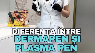 Care e diferența între Dermapen și Plasma Pen?