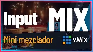 Tutorial Vmix - Entrada Mix