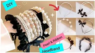 Diy Pearl & Ribbon Headband l Six Different Pearl & Ribbon Headband l💕✨