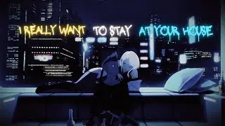 Cyberpunk Edgerunners ll I Really Want To Stay At Your House