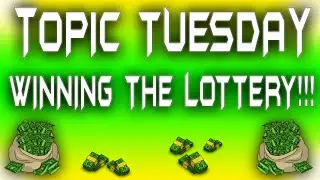 Topic Tuesday Winning The Lottery!
