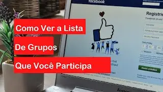 Como Ver a Lista de Todos os Grupos Que Você Participa no Facebook - Como Ver Minha Lista de Grupos
