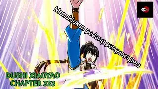DUSHI XIAOYAO CHAPTER 323 | Menaklukan pedang pengunci jiwa