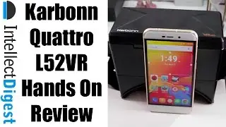 Karbonn Quattro L52VR Unboxing & Hands On Review | Intellect Digest
