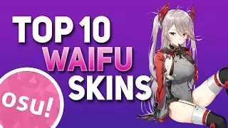 [Osu!] Top 10 Waifu Skins