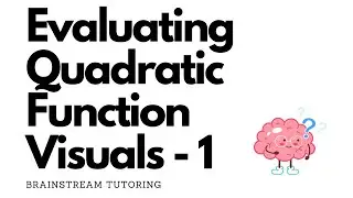 Evaluating Quadratic Function Visuals - 1
