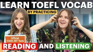 Learn TOEFL VOCABULARY by practicing READING 📖 and LISTENING 🎧 Score 100+ on the TOEFL test