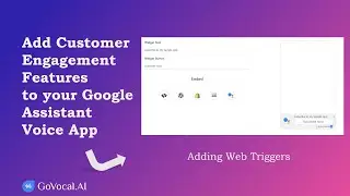 Adding Web Triggers | Customer Engagement Features for Google Assistant Voice App | GoVocal.AI
