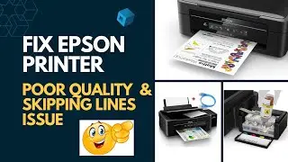 Fix Epson Printer Poor Quality and Skipping Lines Issue 