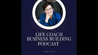 Ep 107 - What to Say About Your Coaching Business