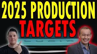 Lucid 2025 Production Targets | What Will Be CONSIDERED a Success ?! ⚠️ Important Updates