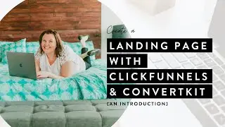Create a landing page using ClickFunnels (and ConvertKit)