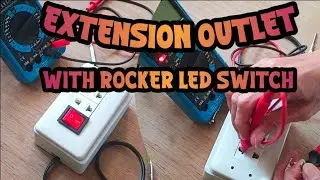 HOW TO MAKE A SIMPLE EXTENSION OUTLET W/ LED SWITCH.