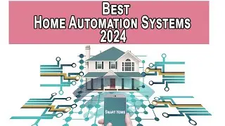 Best Home Automation Systems 2024