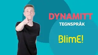 BlimE! - Dynamitt - Tegnspråk og tekst - BlimE-dansen 2021 - NRK Super