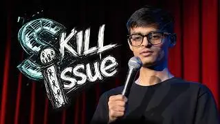 Skill Issue | Stand-Up Comedy by Mohd Suhel | From 