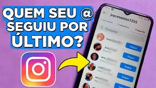COMO VER QUEM A PESSOA SEGUIU POR ÚLTIMO NO INSTAGRAM