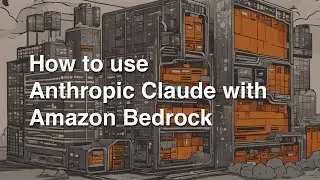 How to use Anthropic Claude with Amazon Bedrock
