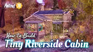 Tiny Riverside Cabin Camp Build Showcase & How to Build 2x Speed Tutorial 4K #Fallout76
