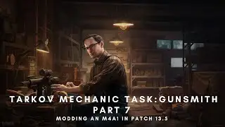 Tarkov Mechanic Task: Gunsmith part 7