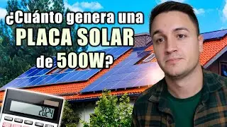 📊 Cómo Calcular CUÁNTO GENERA una PLACA SOLAR | Ejemplo Placa Solar 500W