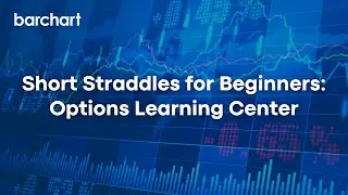 Short Straddles for Beginners: Options Learning Center