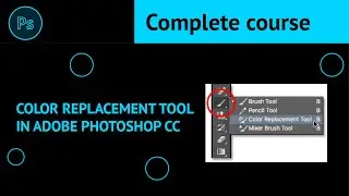 How to Use Color Replacement Tool in Adobe Photoshop CC