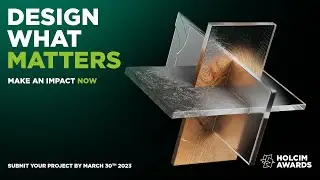 Holcim Awards 2023: Open for entries until March 30, 2023