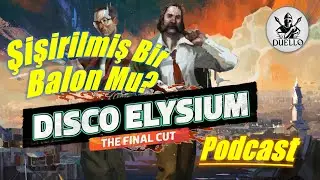 Podcast: Disco Elysium gerçekten Rol Yapma (RPG) oyunu mu? (Tartışma ve inceleme)