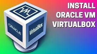 Install Oracle VM VirtualBox
