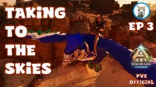 Getting Wings - Scorched Ascended  Ep3 - Official PVE - Ark Survival Ascended