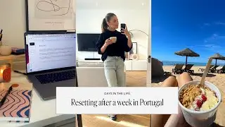 A few days in my life - Resetting after a week in Portugal