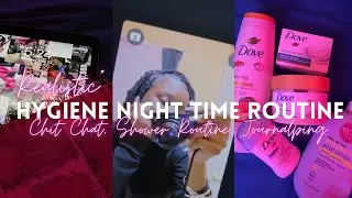 realistic hygiene night routine * ( chit chat , shower routine , journaling + more )