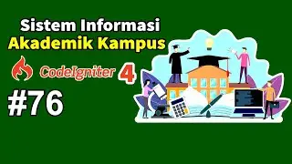76 Membangun Sistem Informasi Akademik (SIAKAD) Kampus  Codeigniter 4 - Menu Aktif Part 2