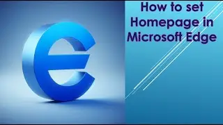 How to set homepage in Microsoft edge || how to set homepage in edge || Customize Your Start Page