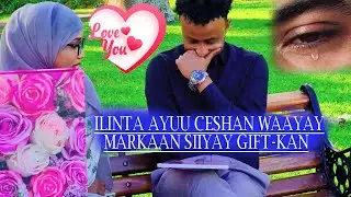 SURPRISE: ILINTA AYUU CESHAN WAAYA  MARKUU ARKAY GIFT-GA AAN U KEENAY🎁😭🫂