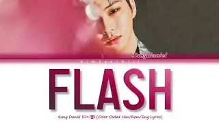Kang Daniel (강 다니엘) - ‘FLASH’ Lyrics | Color Coded Han/Rom/Eng | kimtaechiii