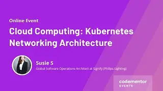 Cloud Computing: Kubernetes Networking Architecture|Susie Su|Global S/W Operations Architect@Signify