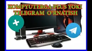 KOMPYUTERGA PLUS YOKI TELEGRAM O'RNATISH