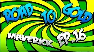 Road To Gold Maverick / Episodio.16